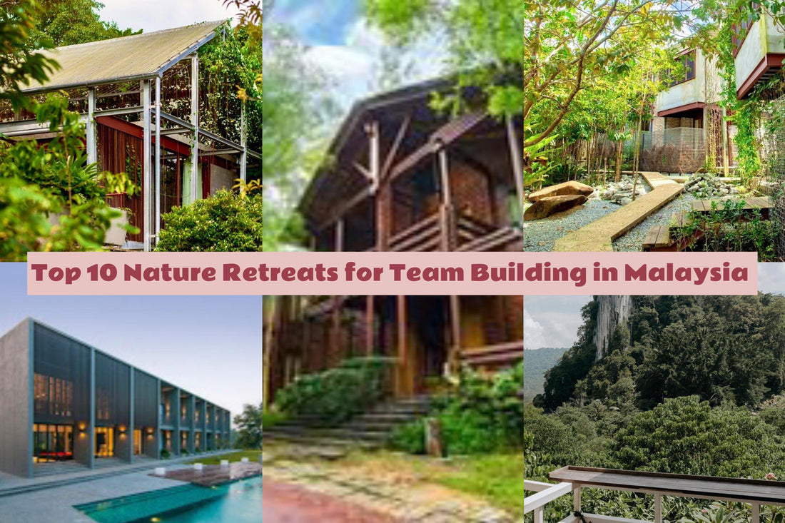 Top 10 Nature Retreats for Team Building in Malaysia
